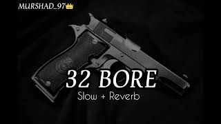 32 Bore | Slowed and Reverb | New Punjabi Song, Punjabi Song 2024