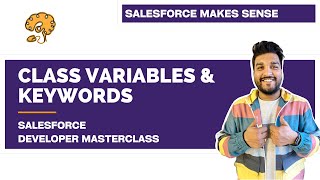 Apex Variables & Keywords | Chapter 22 | Salesforce Developer Masterclass