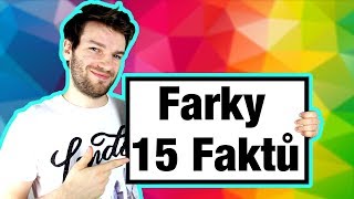 Farky - 15 Faktů