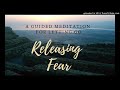 releasing fear ~ a guided christian meditation for turning over anxiety to beloved