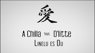 A.CHILLA feat D'LITTE - LINELU ES DU (UNOFFICIAL VIDEO)