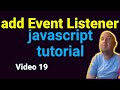 Add Event Listener - JavaScript Tutorial for Beginners - video 19