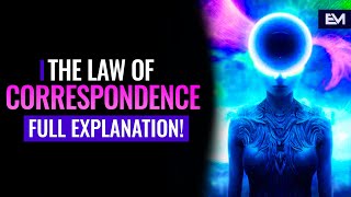 The Law Of Correspondence Explained In Full | Universal Law #3 Of The 12 Laws Of The Universe