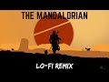 The Mandalorian Theme - Lo-Fi Remix