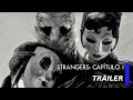 Strangers: Capítulo 1 - Tráiler Oficial