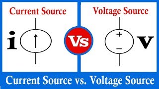 Current Source vs Voltage Source - Current Source - Voltage Source