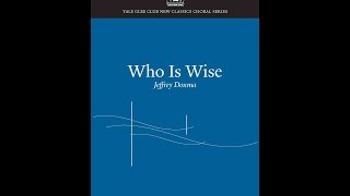 Who Is Wise (SATB Choir) - By Jeffrey Douma