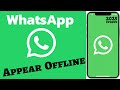 How to Appear Offline on WhatsApp (2025)? Stay Invisible on WhatsApp