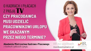 Czy pracodawca musi udzielić pracownikowi urlopu we wskazanym przez niego terminie?