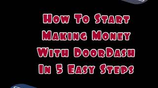 How To Start Making Money With DoorDash In 5 Easy Steps