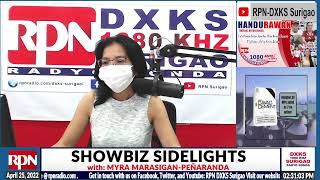 SHOWBIZ SIDELIGHTS with MYRA MARASIGAN-PEÑARANDA | April 25, 2022