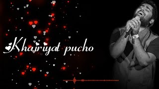 Khairiyat pucho  || arijit singh || whatsapp status video || by pk creation