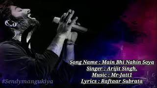 Main Bhi Nahi Soya | Arijit singh | | Student Of The Year 2|romantic love songs