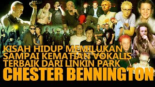 CHESTER BENNINGTON : KISAH HIDUP VOKALIS TERBAIK DARI LINKIN PARK