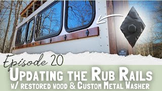 Skoolie Build | Ep. 20 - Updating Rub Rails w/ Reclaimed Wood & Custom Washers (using Rivet Nuts)