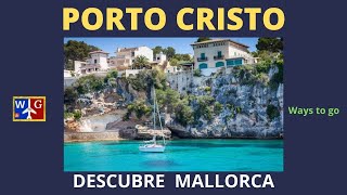 PORTO CRISTO, Un puerto con mucho encanto: ¡ DESCUBRE MALLORCA !