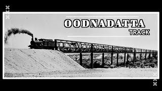 OODNADATTA TRACK - OLD GHAN RAILWAY