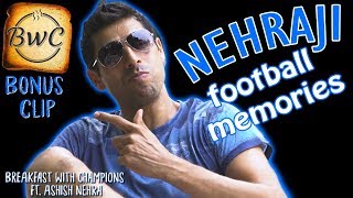 Nehraji's football memories | Breakfast With Champions Exclusive