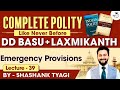 UPSC Polity | Emergency Provisions | Lecture 39 | Indian Polity Simplified | DD Basu Series