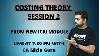 CA Inter Costing THEORY  Session 2 l FROM NEW ICAI MODULE l CA Nitin Guru l ICAI l RTP l 2022