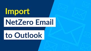 How To Import Netzero Email To Outlook