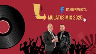 Mulatós mix 2025 - Universal Band (Kutya \u0026 Pancsu)