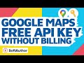 Google Maps API Key free without billing