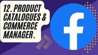 Product Catalogues & Commerce Manager|Facebook ads|Facebook marketing|Facebook business page|