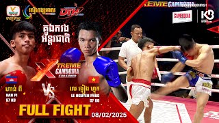 ហាន់ ពី 🇰🇭 Vs 🇻🇳 លេ ង្វៀង ហ្វុក | Full Fight | XTREME Cambodia Kun Khmer (08-02-2025)