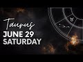 Taurus - Today Horoscope - June 29, 2024 - Daily Horoscope - Horoscope for Today