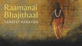 Raamanai Bhajithaal | Sandeep Narayan | Ramanavami