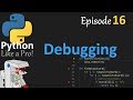 Debugging - Python Like a Pro #16