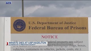 Inmate dies at USP Hazelton
