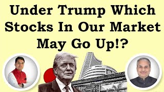 Under Trump Which Stocks In Our Market May Go Up!? | Dr. Bharath Chandra \u0026 Rohan Chandra