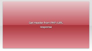 Get Header from PHP cURL response