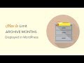 How to Limit the Number of Archive Months Displayed in WordPress