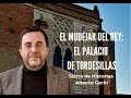 El mudéjar del rey: el palacio de Tordesillas