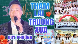 Thăm Lại Trường Xưa (Kỷ Niệm 30 Năm Ngày Ra Trường) - Duy Phường