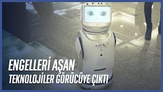 Engelleri Aşan Teknolojiler Görücüye Çıktı