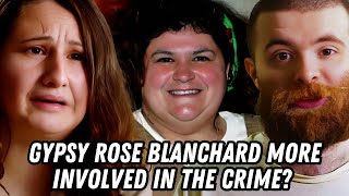 Gypsy Rose Blanchard More Involved In Crime?
