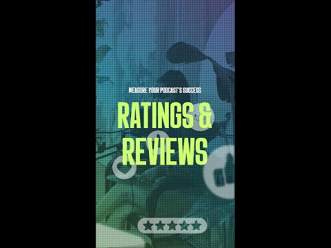 Measure the success of your podcast through ratings and reviews