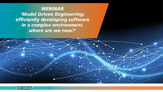 Webinar | ‘Model Driven Engineering: efficiently developing software in a complex environment' (ENG)