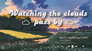 watching the clouds pass by ☁ // chill indie, pop and other genres playlist (for studying...)