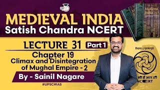 Chapter 19- Part 1 Climax and Disintegration of Mughal Empire -2 | Satish Chandra NCERT | UPSC