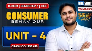 UNIT 4 ONE SHOT | CONSUMER BEHAVIOUR | SEMESTER 3 CCF BCOM | UNIVERSITY OF CALCUTTA