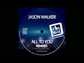 Jason Walker - All To You (David Morales Classic Mix)