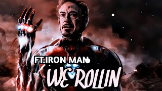 WE ROLLIN - IRON MAN EDIT | Tony Stark Status | Ironman Status | We Rollin Song Status.