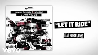 Robert Glasper Experiment - Let It Ride (Lyric Video) ft. Norah Jones