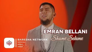 Emran Bellani - Shumë Selame (Official Video)