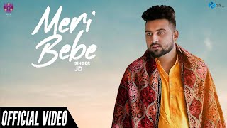 Meri Bebe (Official Video) | JD | Skull Beats | Loud Music | Latest Punjabi Song 2020